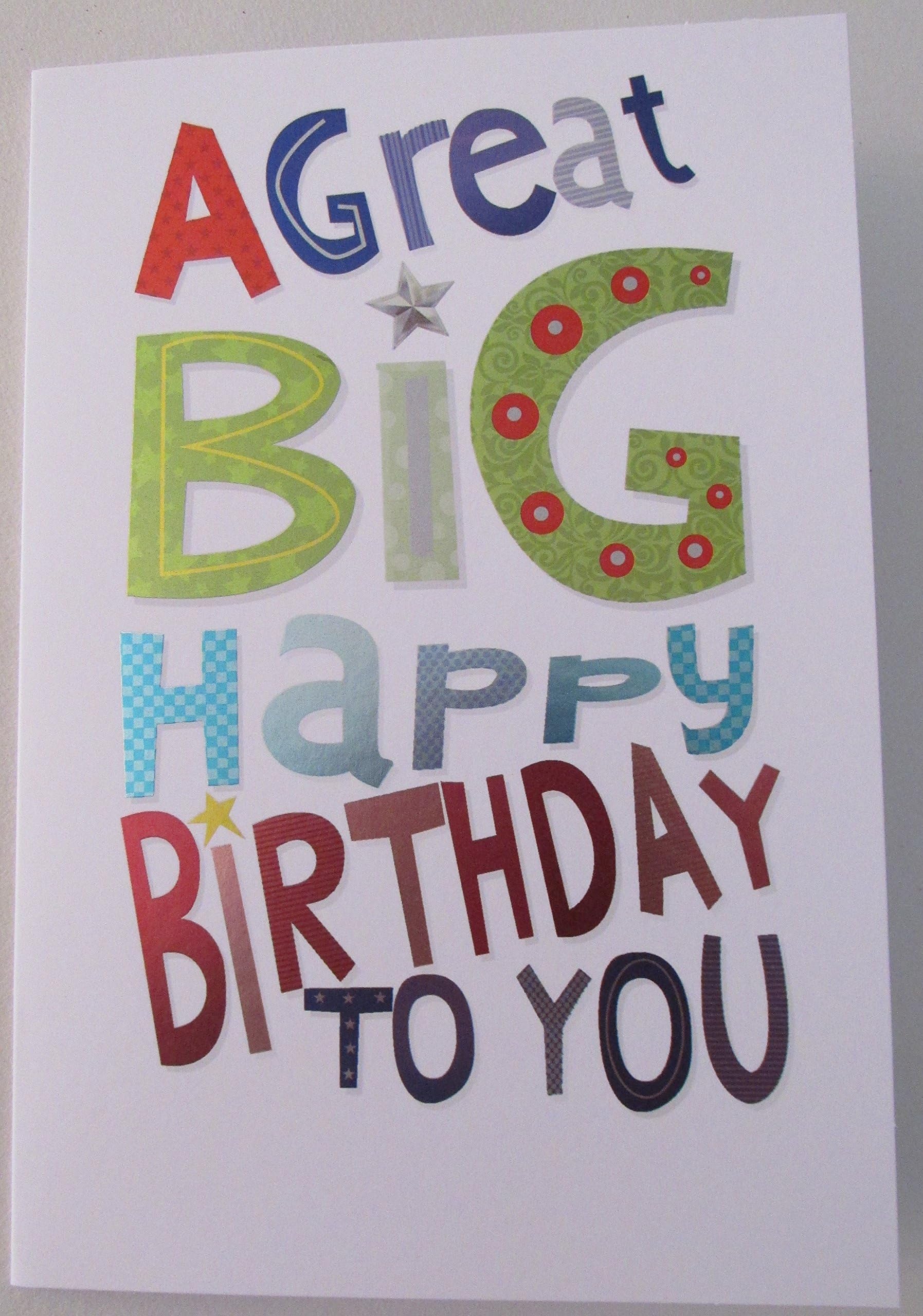 Birthday Card - A Great Big Happy Birthday To You - Girl Boy Lady Mens Teenager