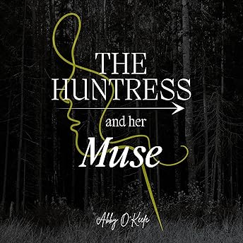 The Huntress and Her Muse Audiobook by Abby O'Keefe episode artwork
