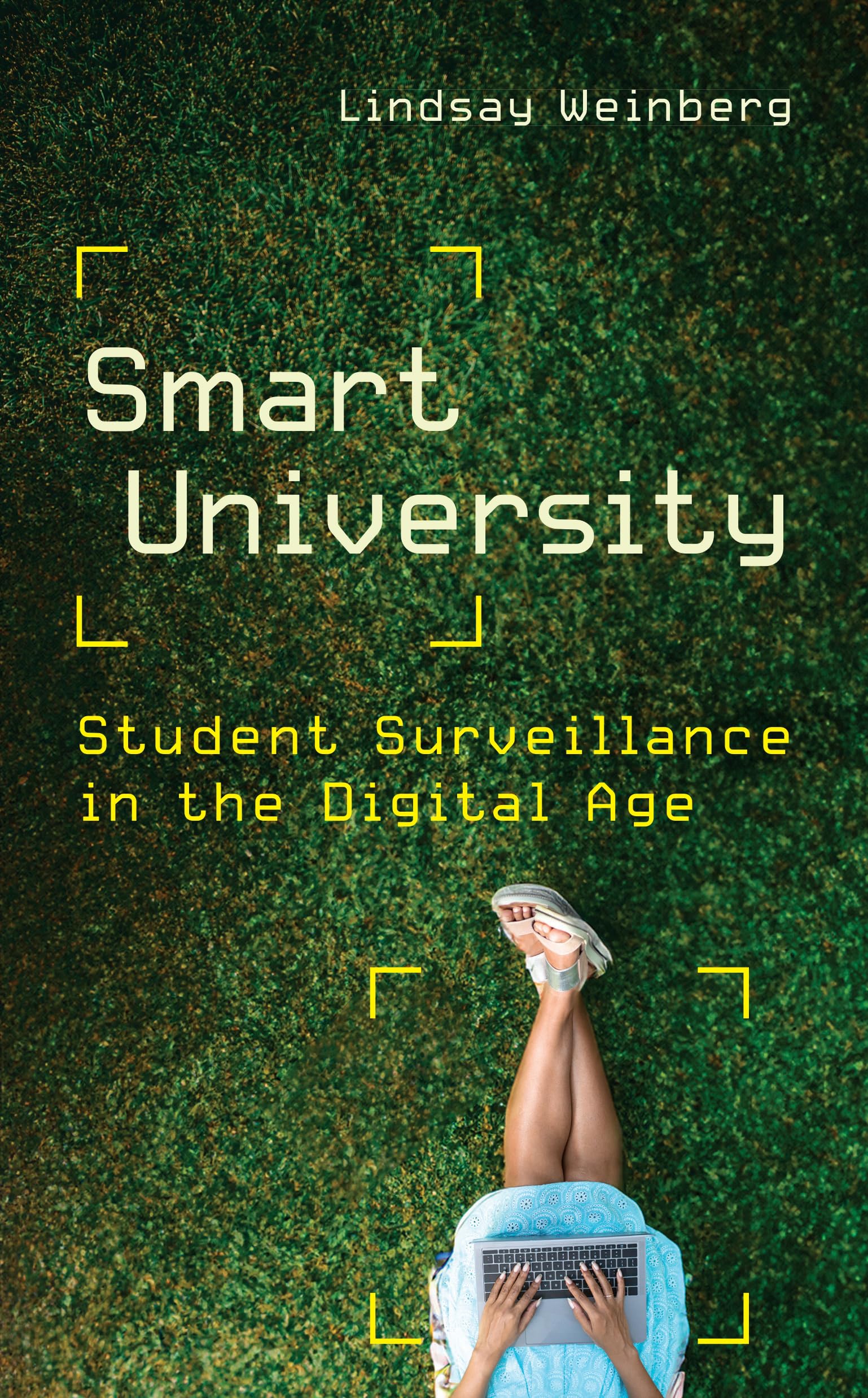 Smart University: Student Surveillance in the Digital Age (Critical University Studies)