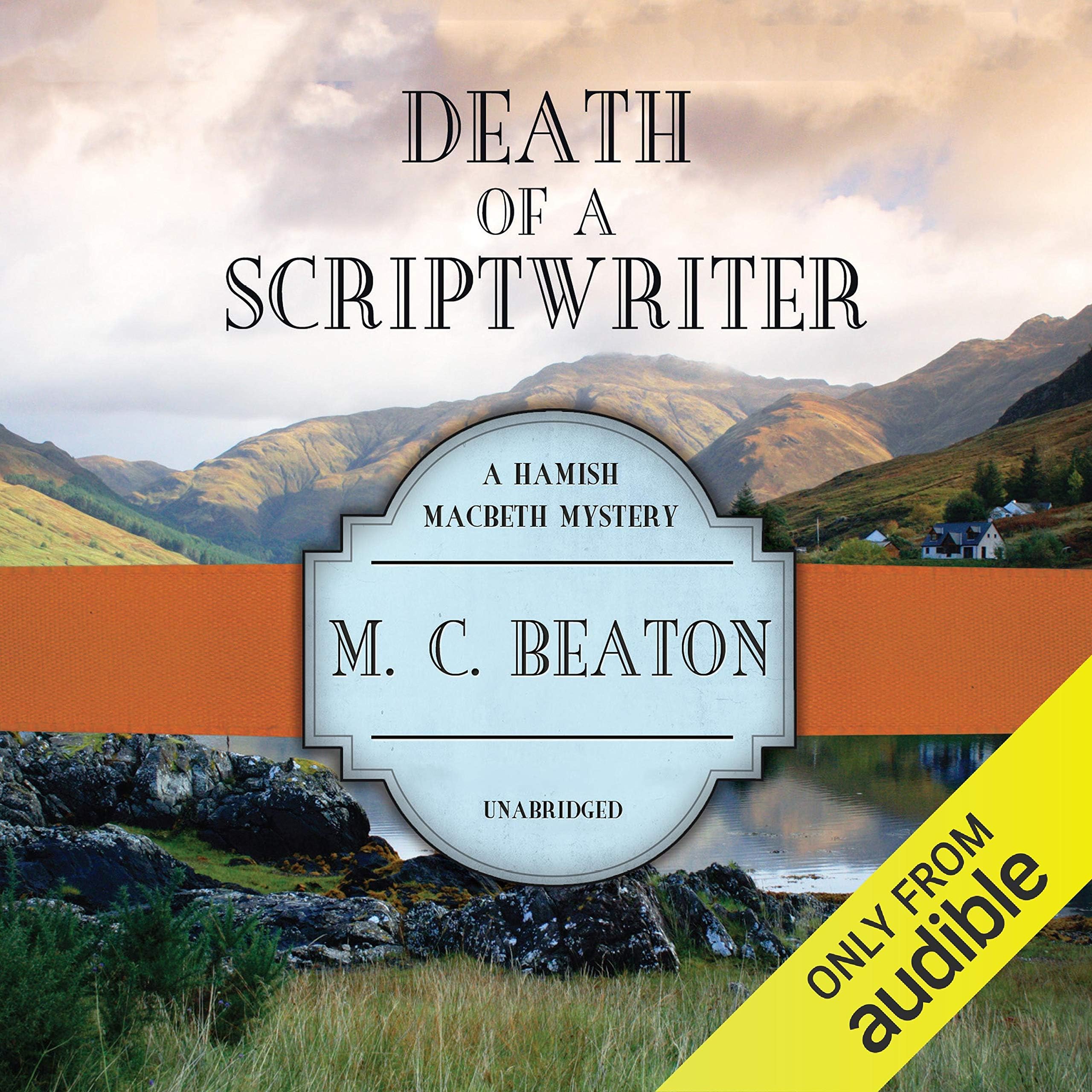 Death of a Scriptwriter: The Hamish Macbeth Mysteries, Book 14