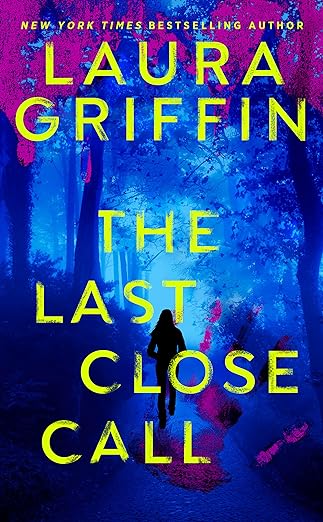 The Last Close Call The Last Close Call by Laura Griffin