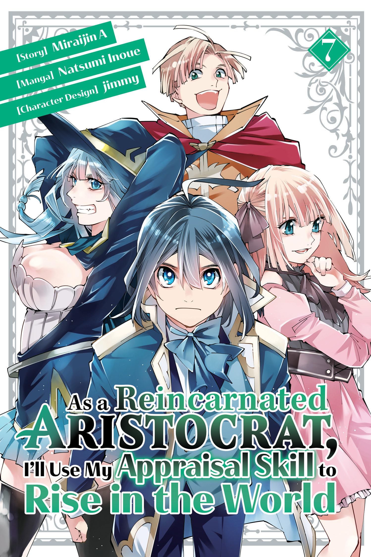 As a Reincarnated Aristocrat, I'll Use My Appraisal Skill to Rise in the World 7 (manga) (AS A REINCARNATED ARISTOCRAT USE MY APPRAISAL SKILL GN)