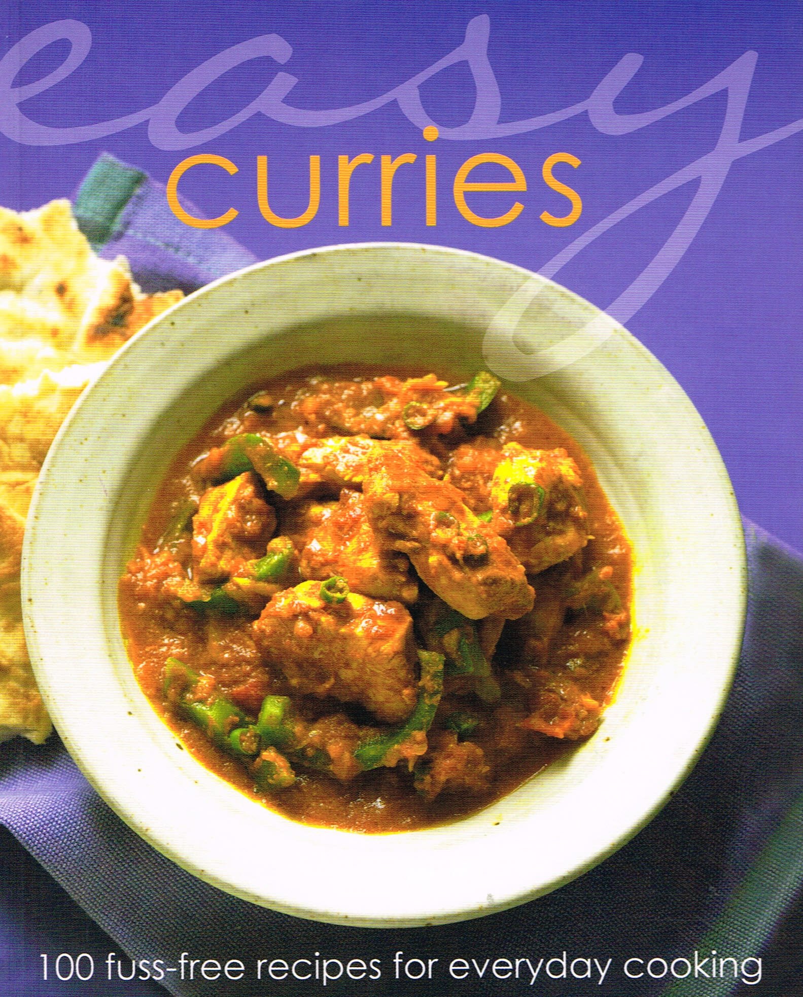 Easy Curries : 100 Fuss-Free Recipes For Everyday Cooking :
