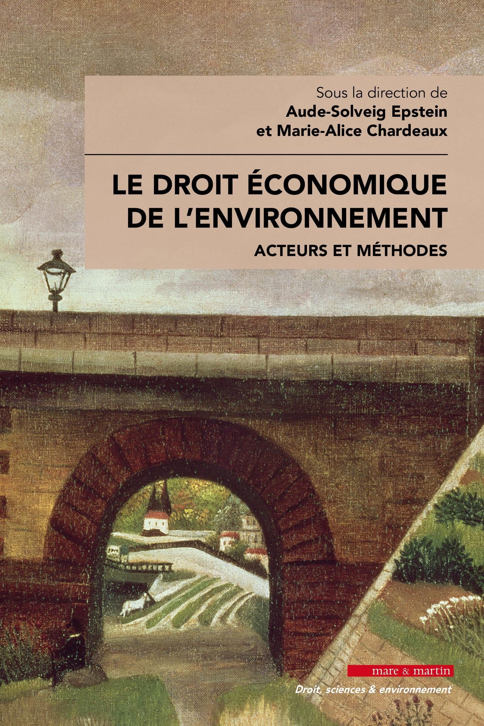 Le droit économique de l'environnement: Acteurs et méthodes