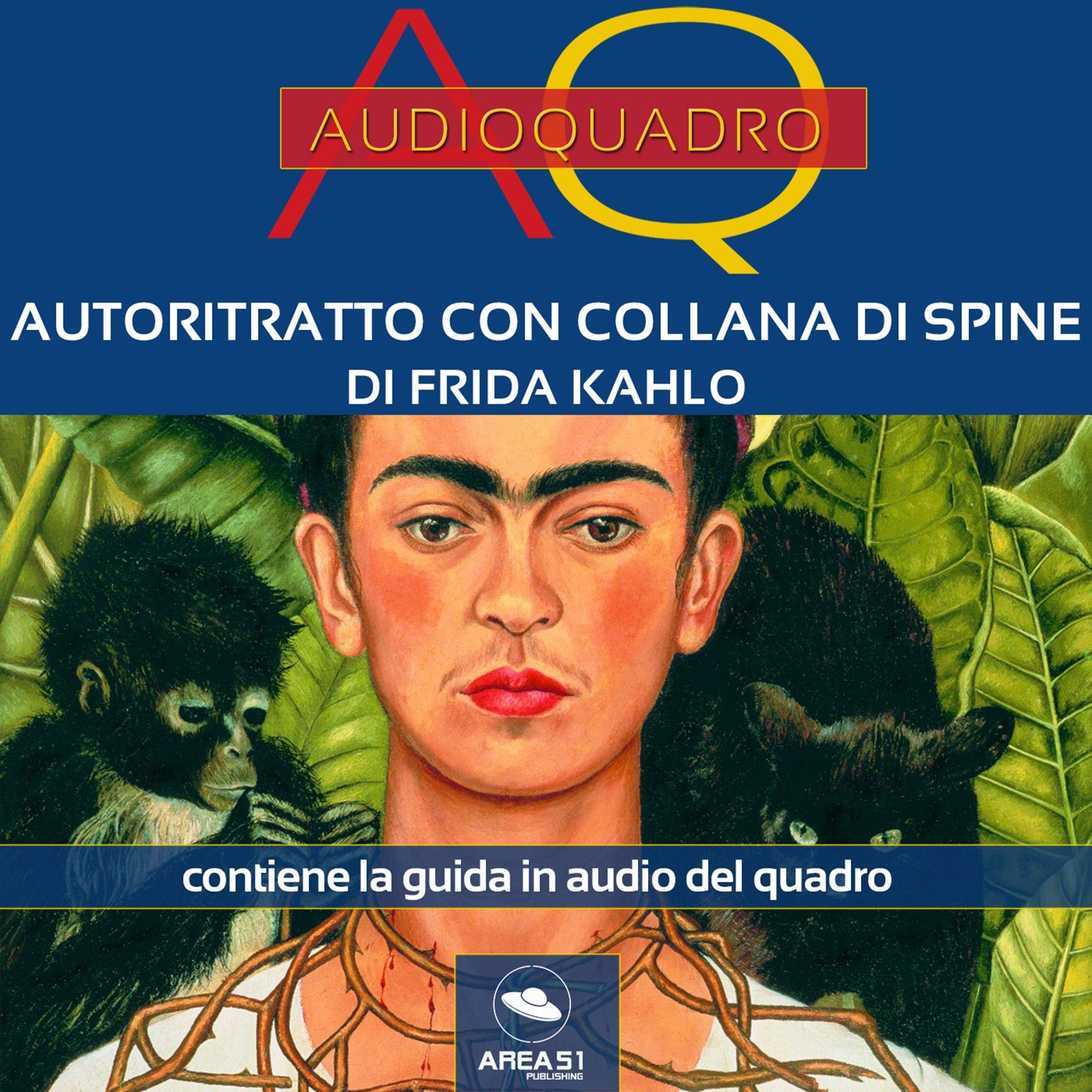 Autoritratto con collana di spine di Frida Kahlo: Audioquadro