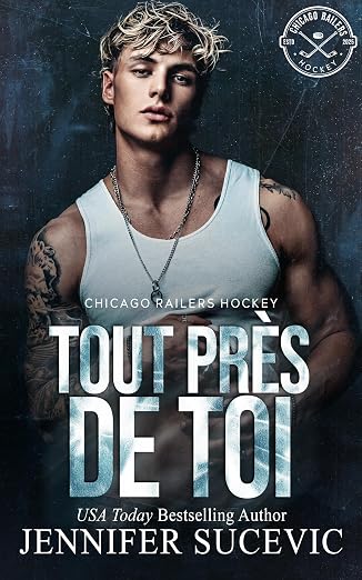 Tout près de toi (Série des Chicago Railers Hockey t. 5) (French Edition) cover