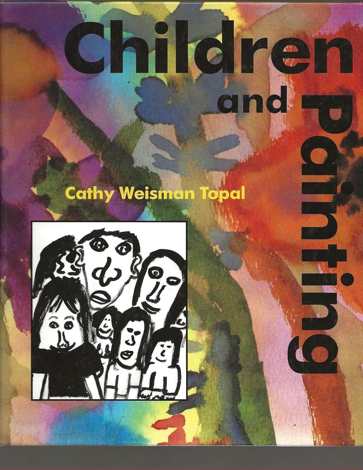 Children and Painting by Cathy Weisman Topal: 250+ Full-Color Images & 40+ Activities for Elementary Art Lessons