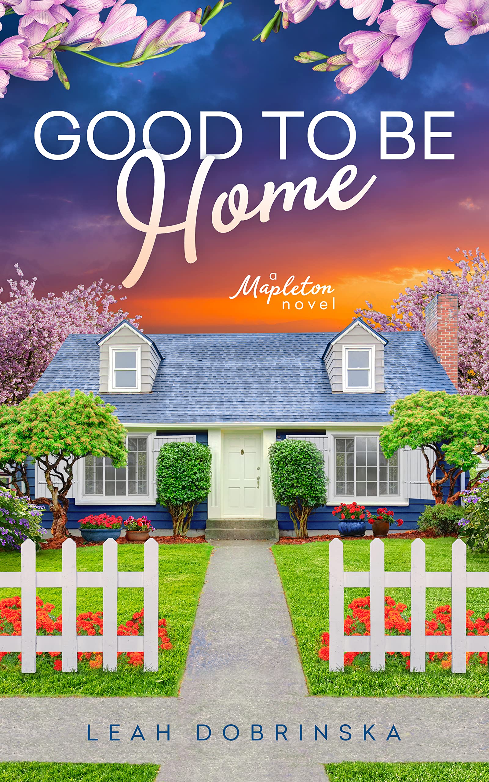 Good To Be Home: A Second Chance, Small Town Romance (A Mapleton Novel Book 2)