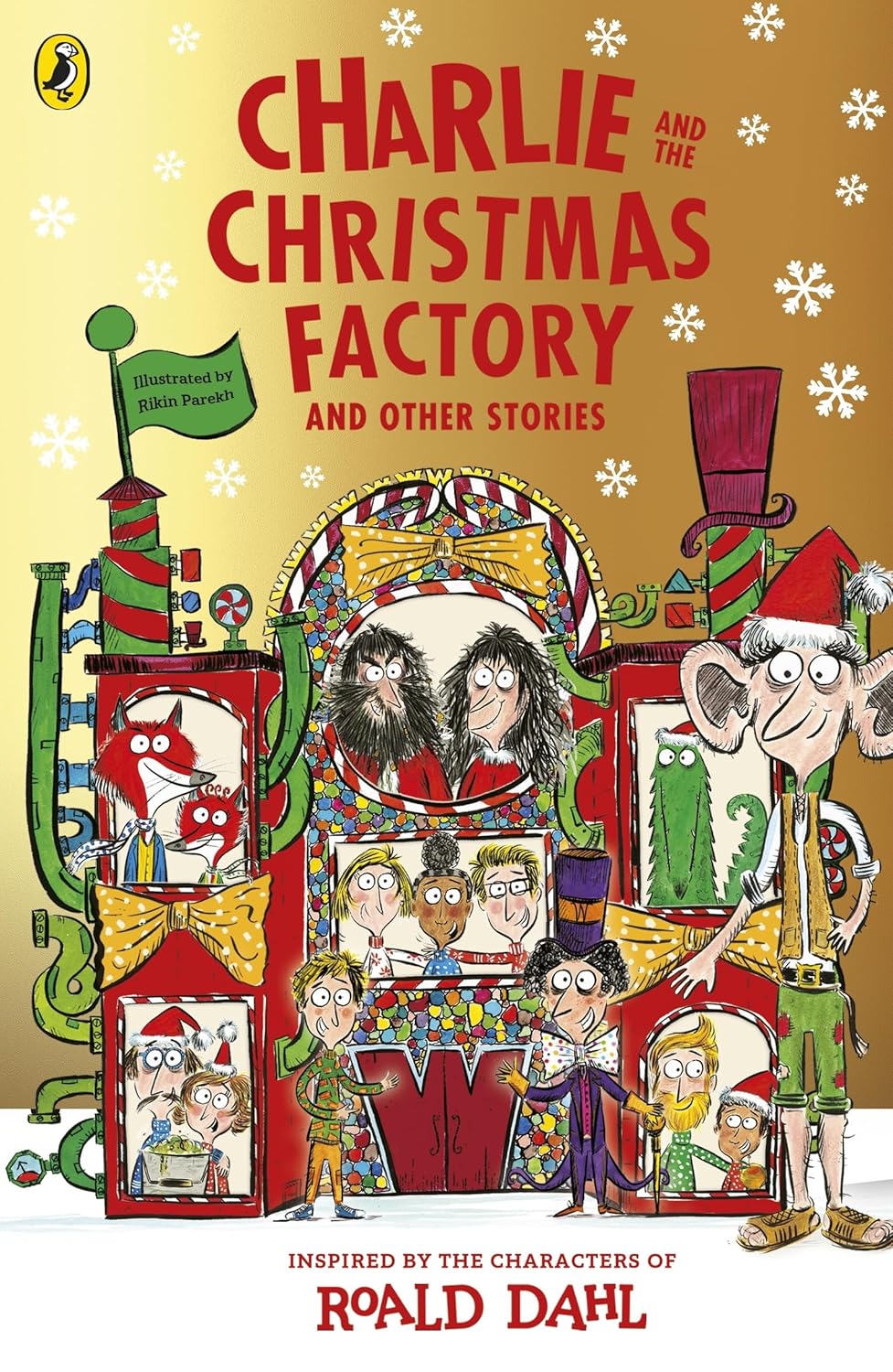 Charlie and the Christmas Factory: A glorious collection of festive short stories, inspired by the world and characters of Roald Dahl Charlie and the Christmas Factory: A glorious collection of festive short stories, inspired by the world and characters of Roald Dahl