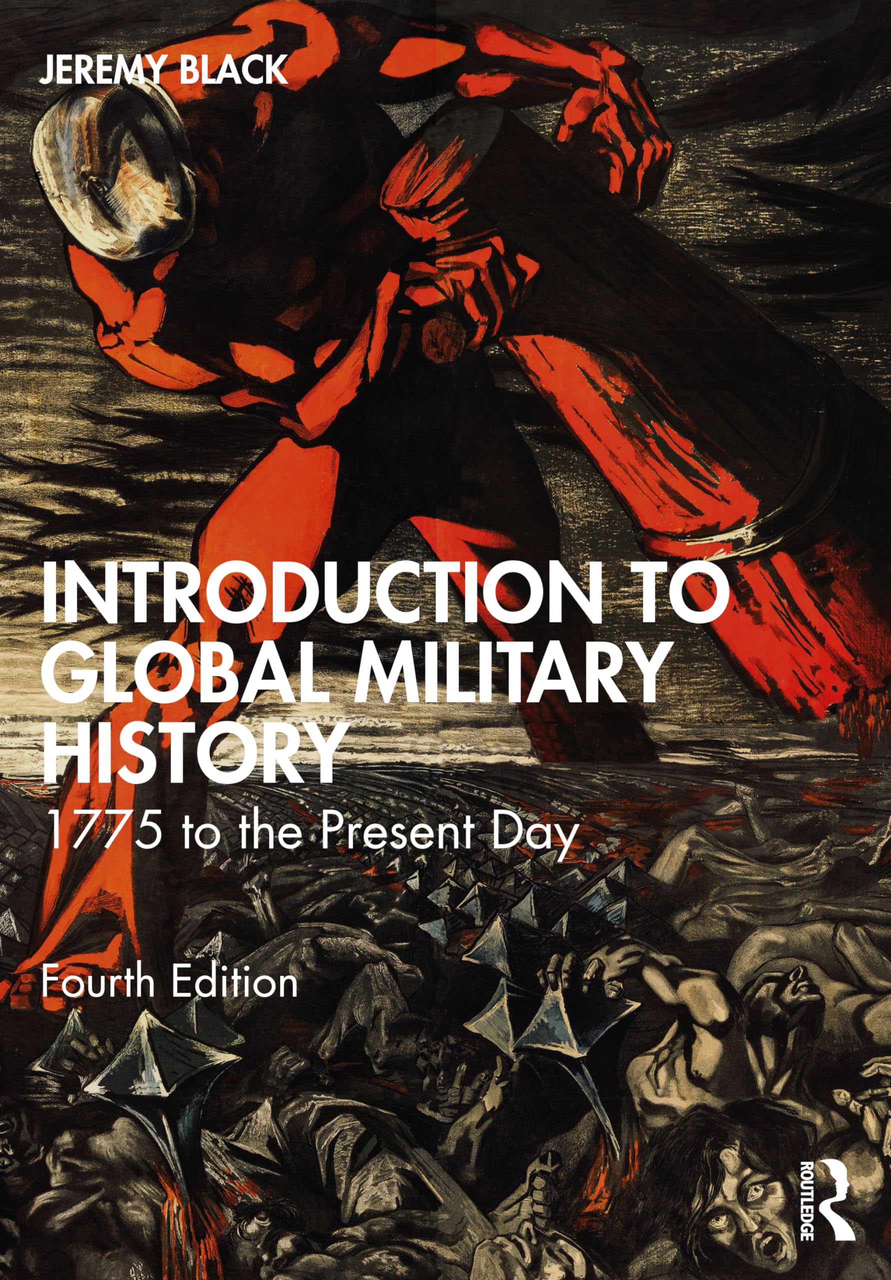 Introduction to Global Military History: 1775 to the Present Day by Blac..