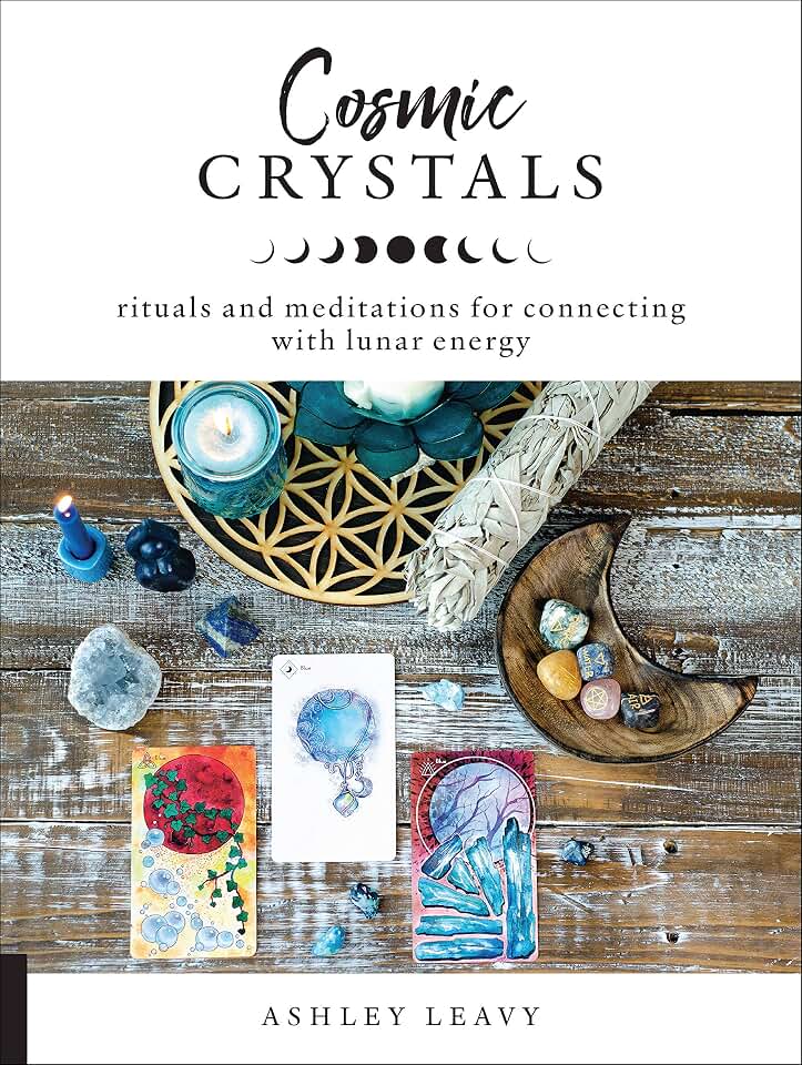 Cosmic Crystals: Rituals and Meditations for Connecting With Lunar Energy