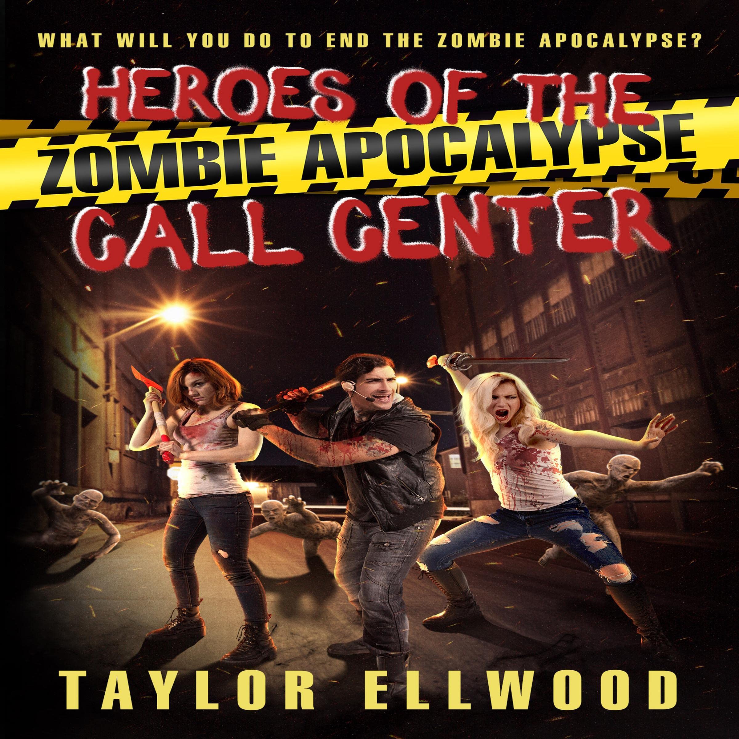 Cover art for Heroes of the Zombie Apocalypse Call Center: What Will You Do to End the Zombie Apocalypse?