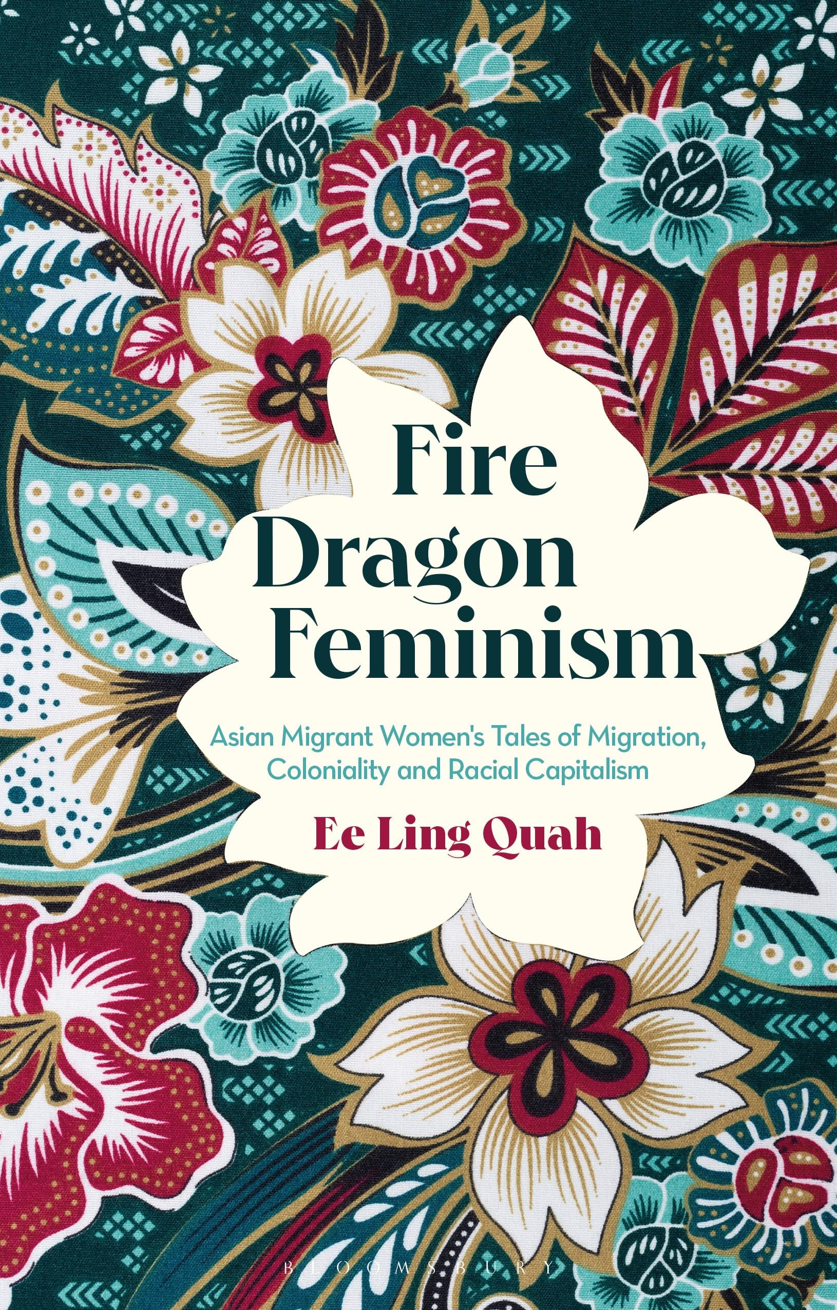 Fire Dragon Feminism: Asian Migrant Women's Tales of Migration, Coloniality and Racial Capitalism