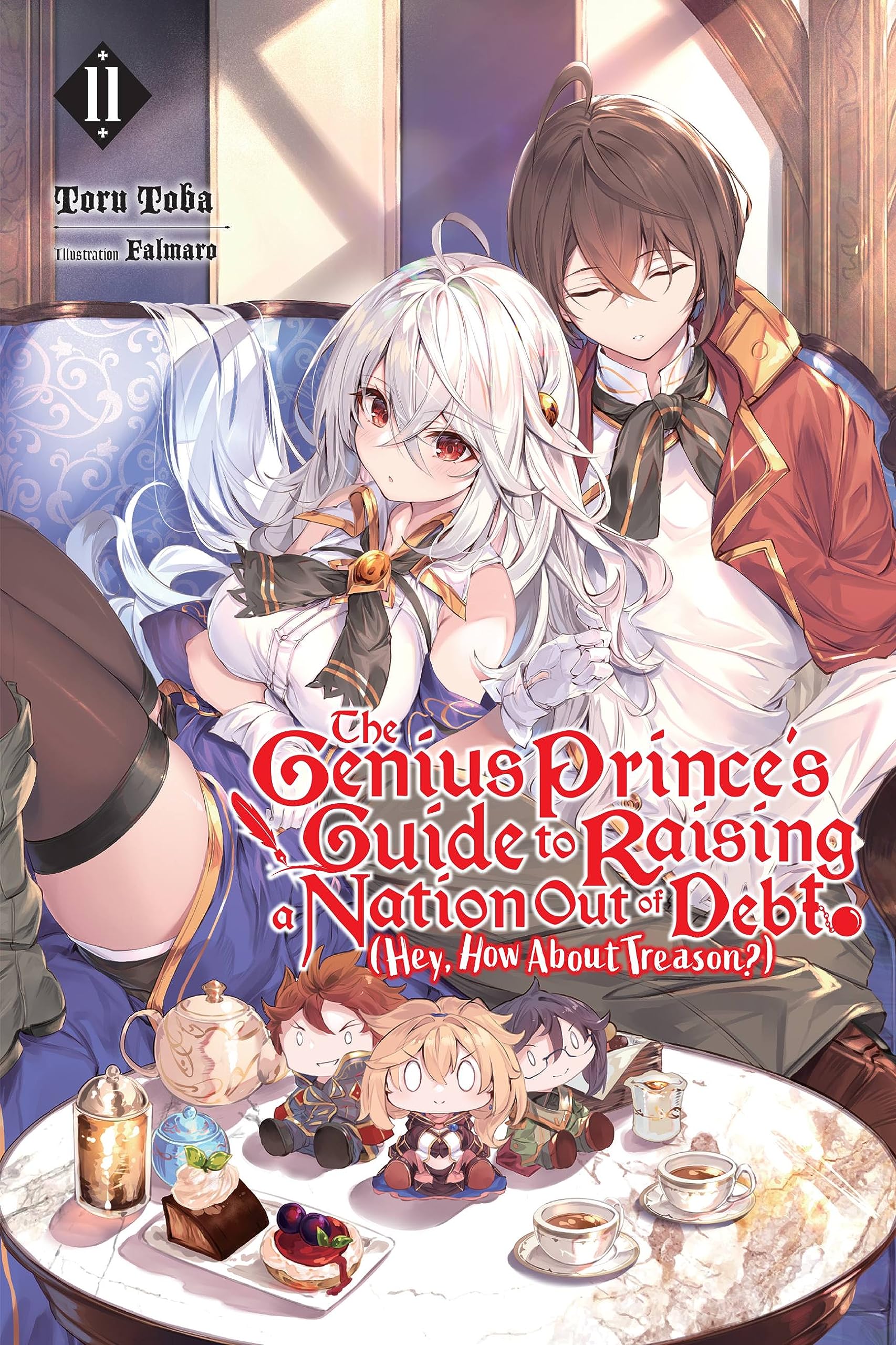 The Genius Prince's Guide to Raising a Nation Out of Debt (Hey, How About Treason?), Vol. 11 (light: Volume 11 (GENIUS PRINCE RAISING NATION DEBT TREASON NOVEL SC)