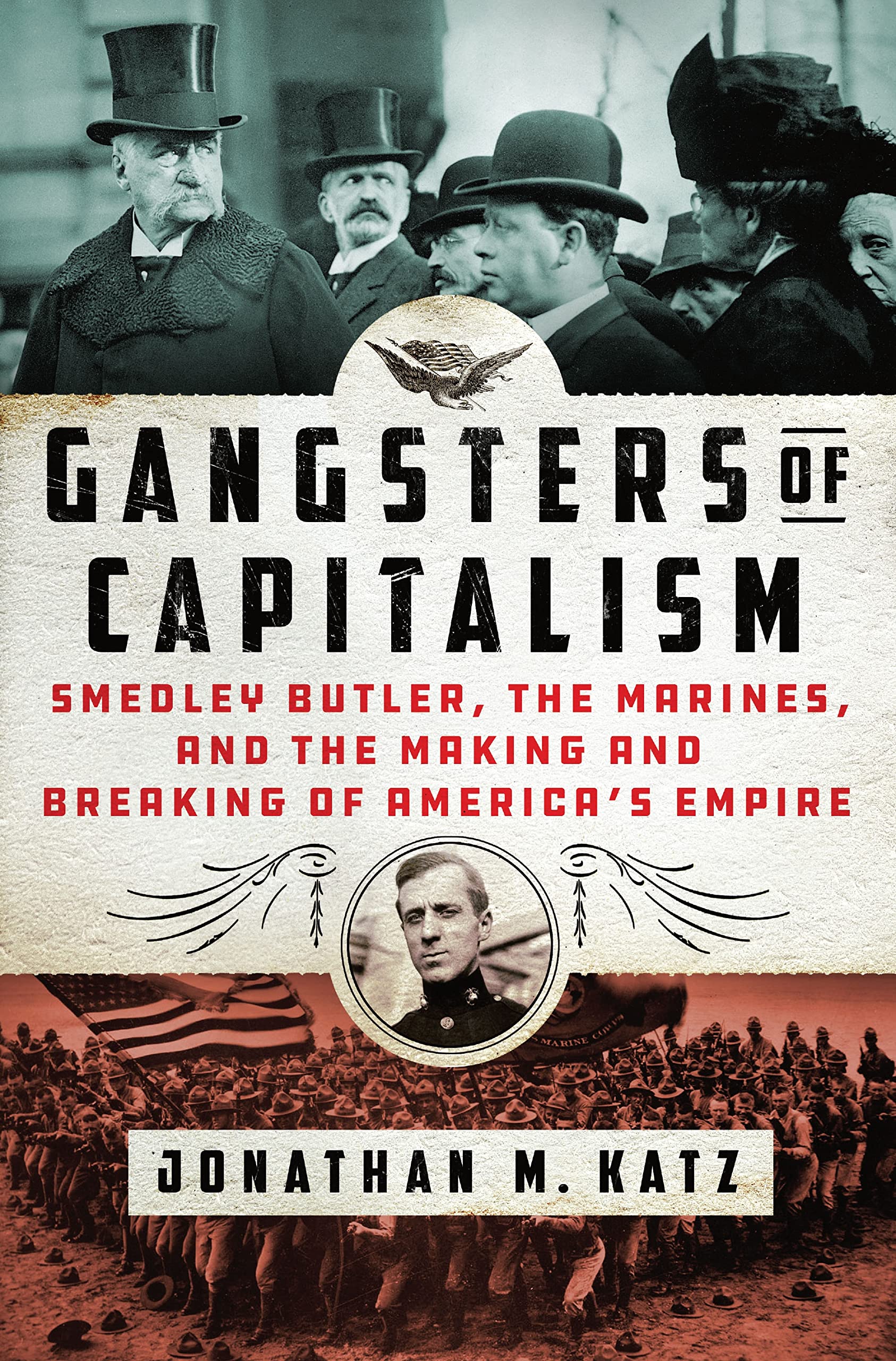 Buy GANGSTERS OF CAPITALISM: Smedley Butler, The Marines, and the Making and Breaking of America's Empire (2021) — BookShops.in