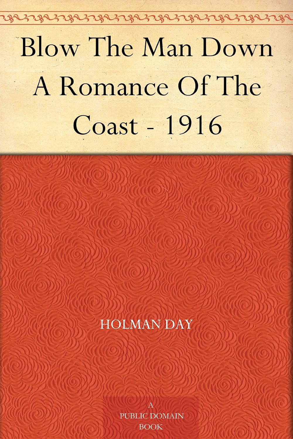 Blow The Man Down A Romance Of The Coast - 1916