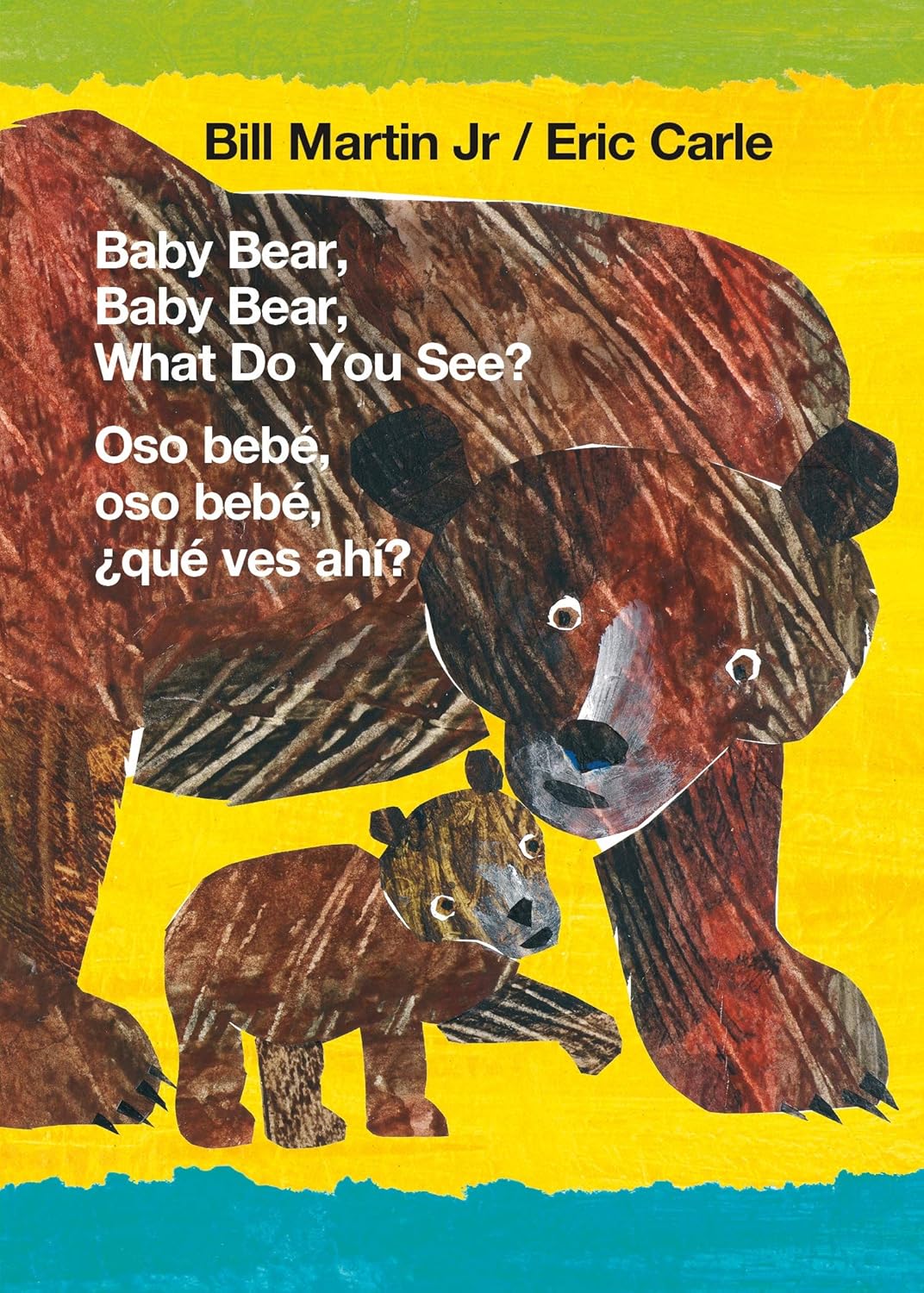 Baby Bear, Baby Bear, What Do You See? / Oso bebé, oso bebé, ¿qué ves