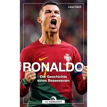 Ronaldo Die Geschichte eines Besessenen