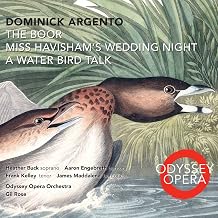 Dominick Argento: The Boor, Miss Havisham's Wedding Night, A Water Bird Talk
