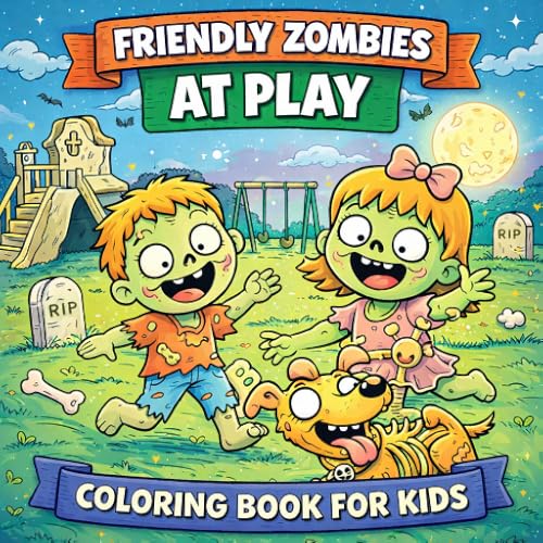 Friendly Zombies at Play: A Coloring Book for Kids
