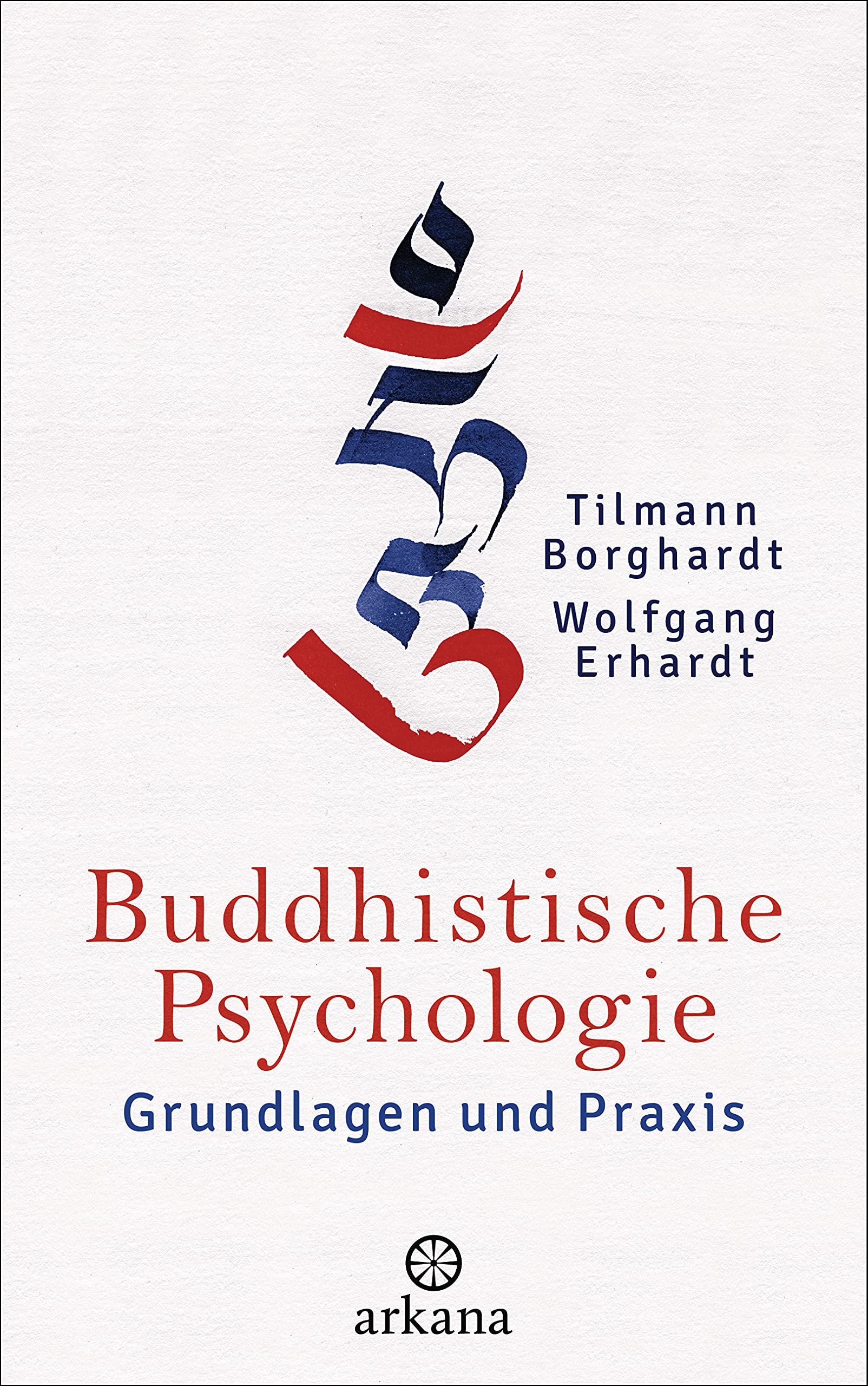Buddhistische Psychologie: Grundlagen und Praxis