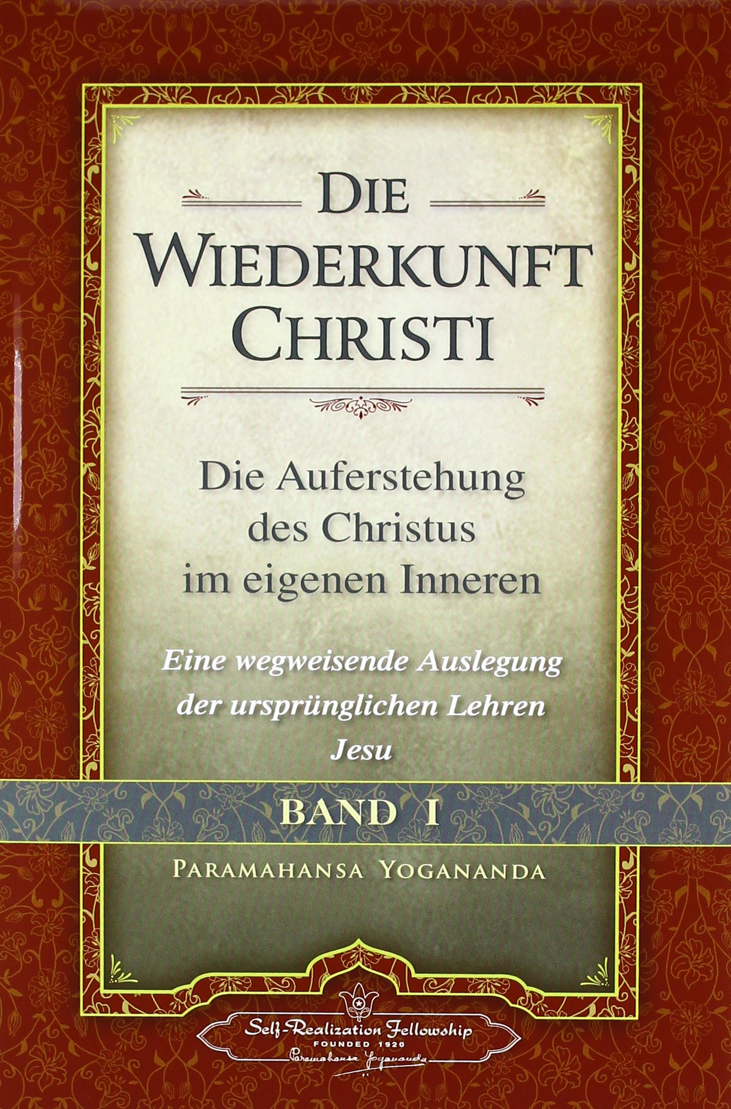 Die Wiederkunft Christi - Die Auferstehung des Christus im eigenen Inneren. Bd.1