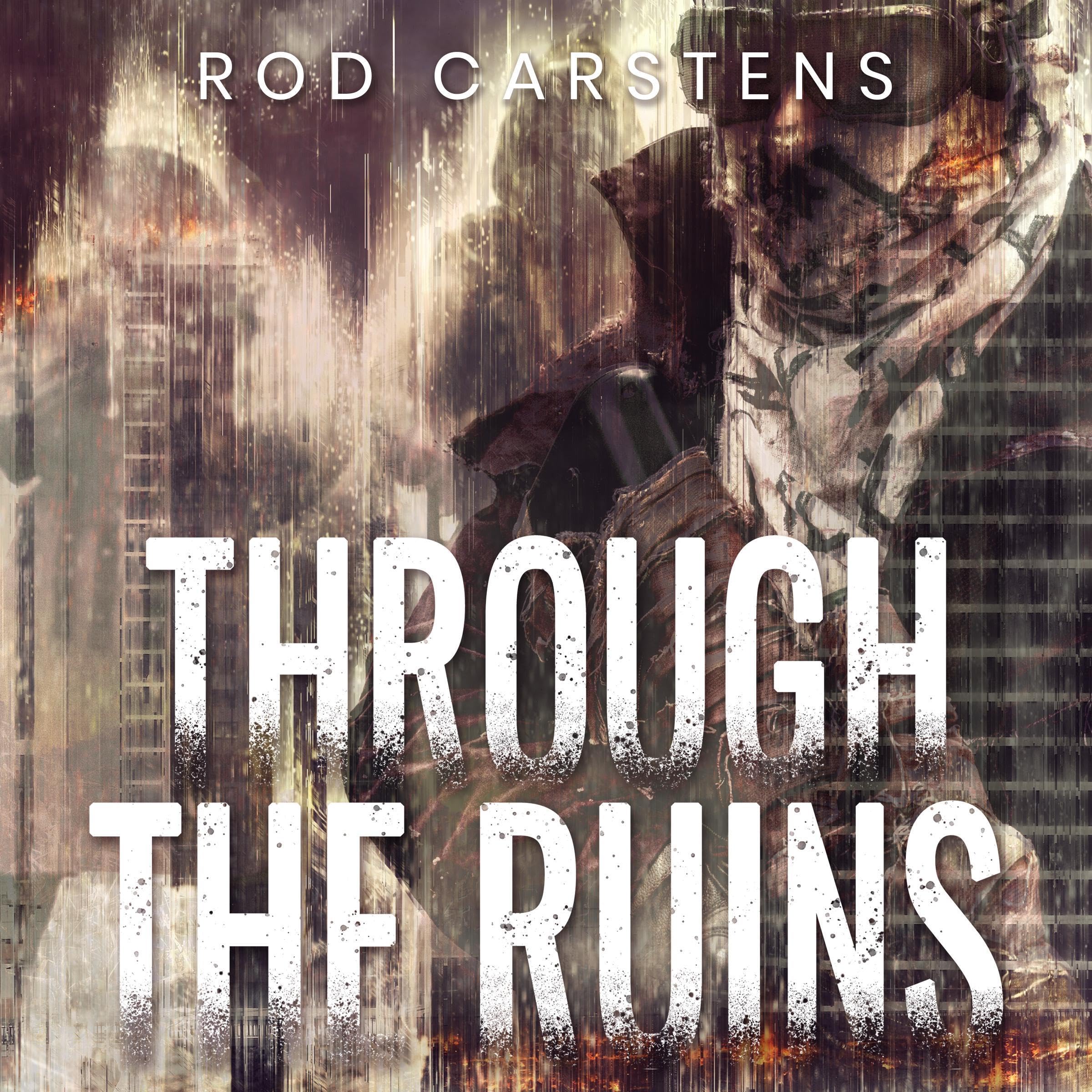 Cover art for Through the Ruins: The Collapse Trilogy, Book 3