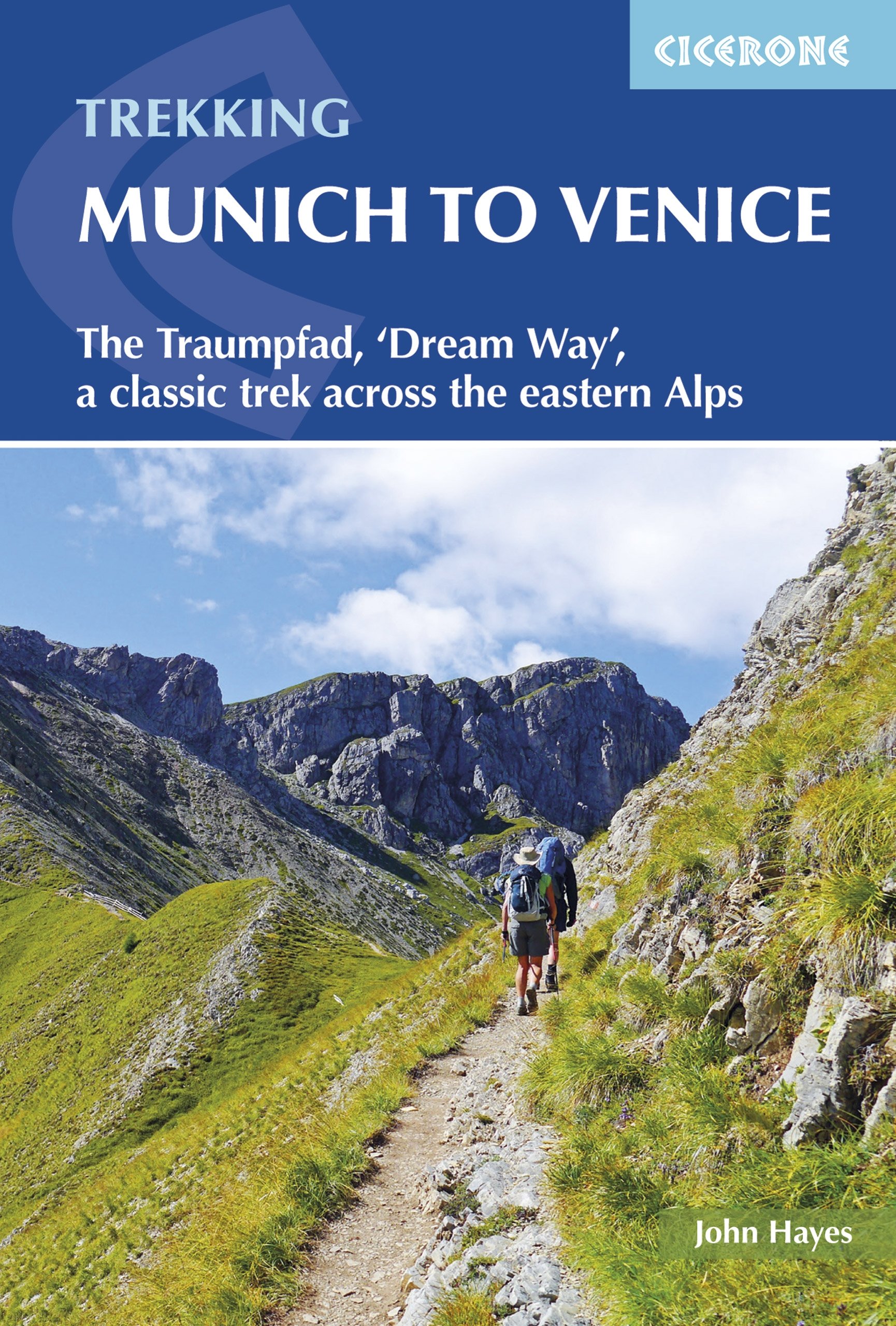 Trekking Munich to Venice: The Traumpfad, 'Dream Way', a classic trek across the eastern Alps (Cicerone Multi-day Hiking Guides)
