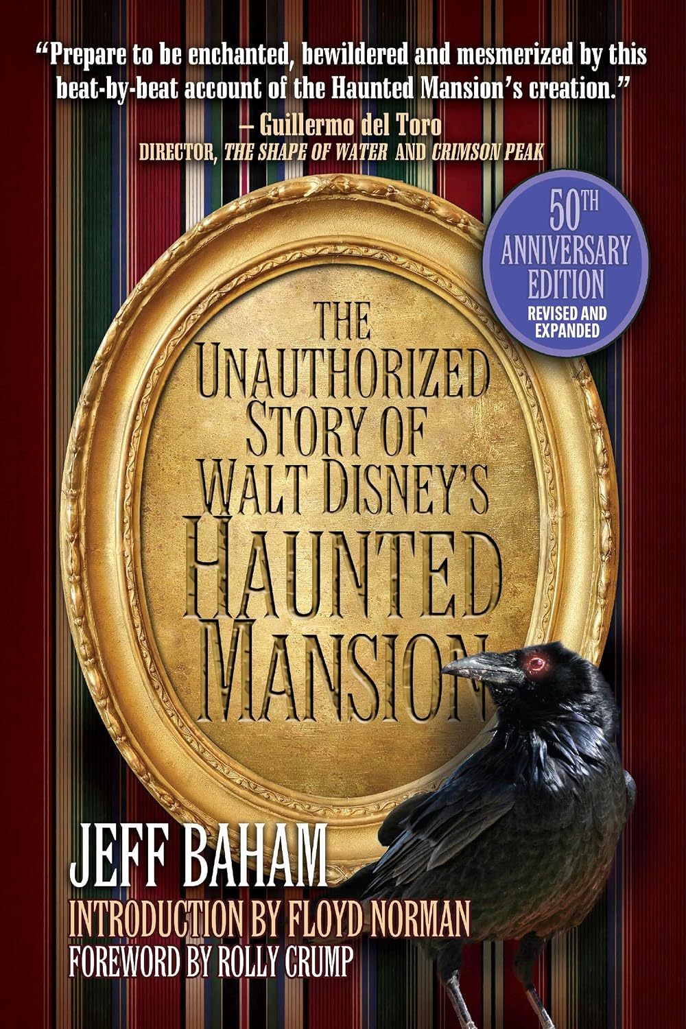 The Unauthorized Story of Walt Disney's Haunted Mansion: 50th Anniversary Edition, Revised and Expanded      Kindle Edition
