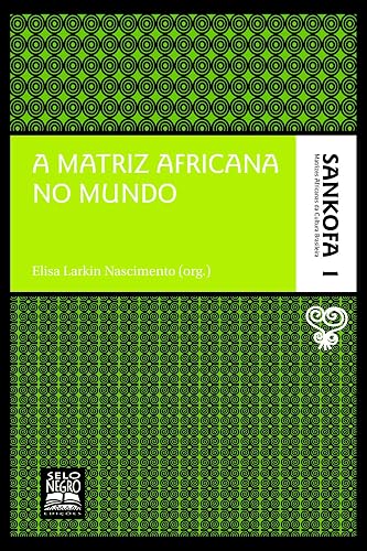 A matriz africana no mundo - Coleção Sankofa - Volume 1