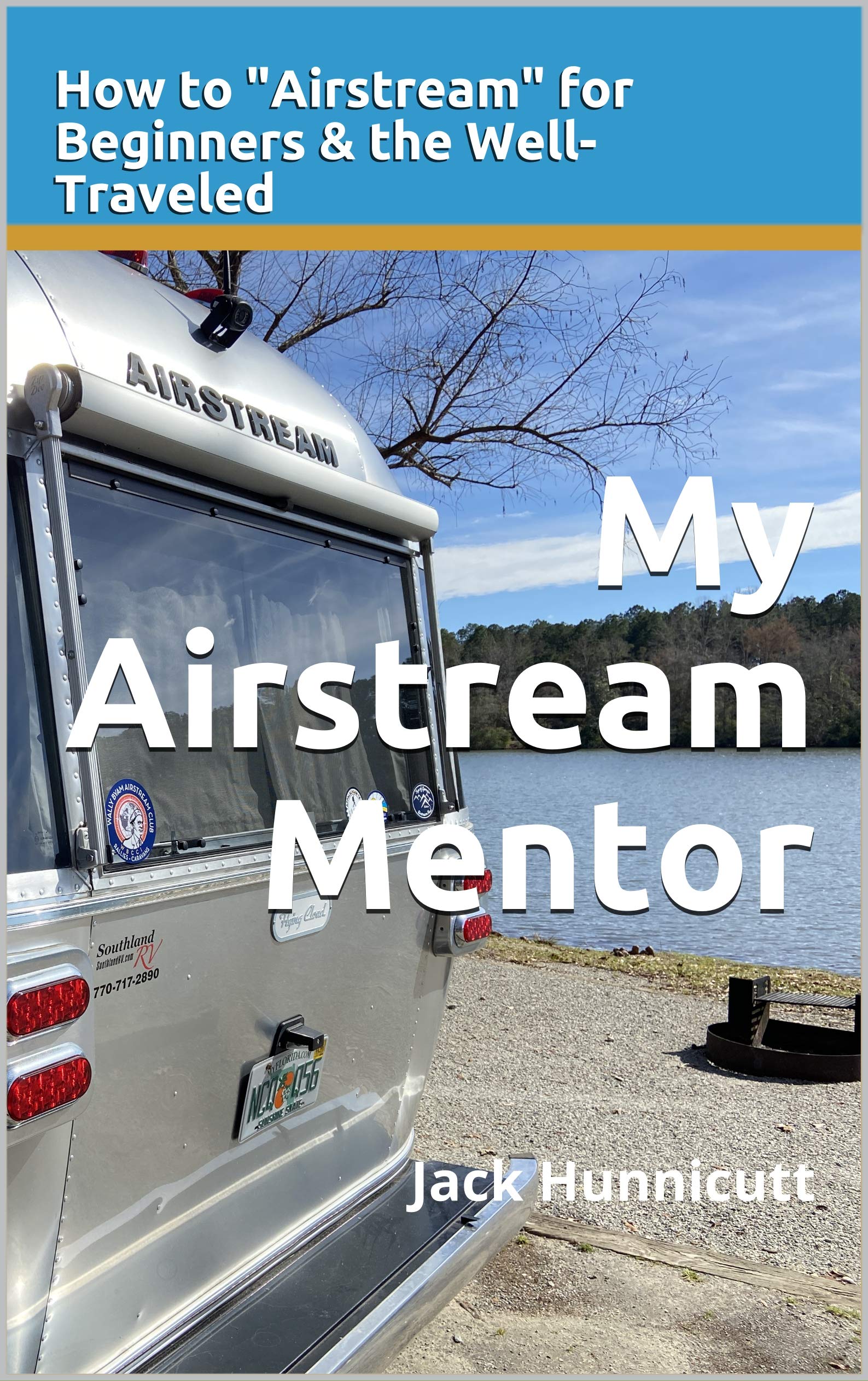 My Airstream Mentor: How to “Airstream” for Beginners & the Well-Traveled