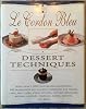 Le Cordon Bleu Dessert Techniques Hardcover – 1 May 1999