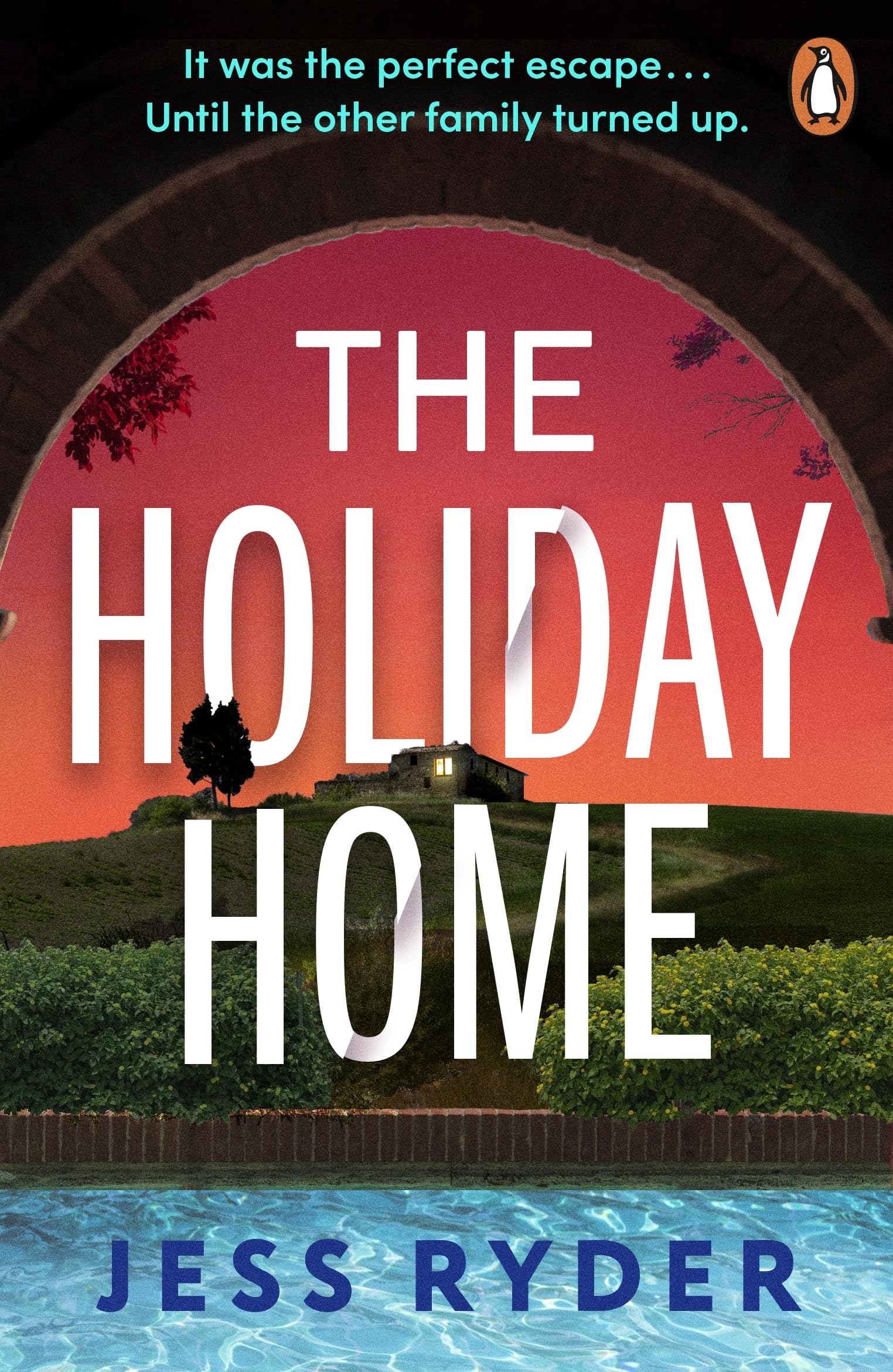 The Holiday Home: The twisty and addictive new summer thriller from the bestselling author of The Ex-Wife
