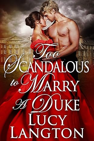 Too Scandalous to Marry a Duke: A Historical Regency Romance Book