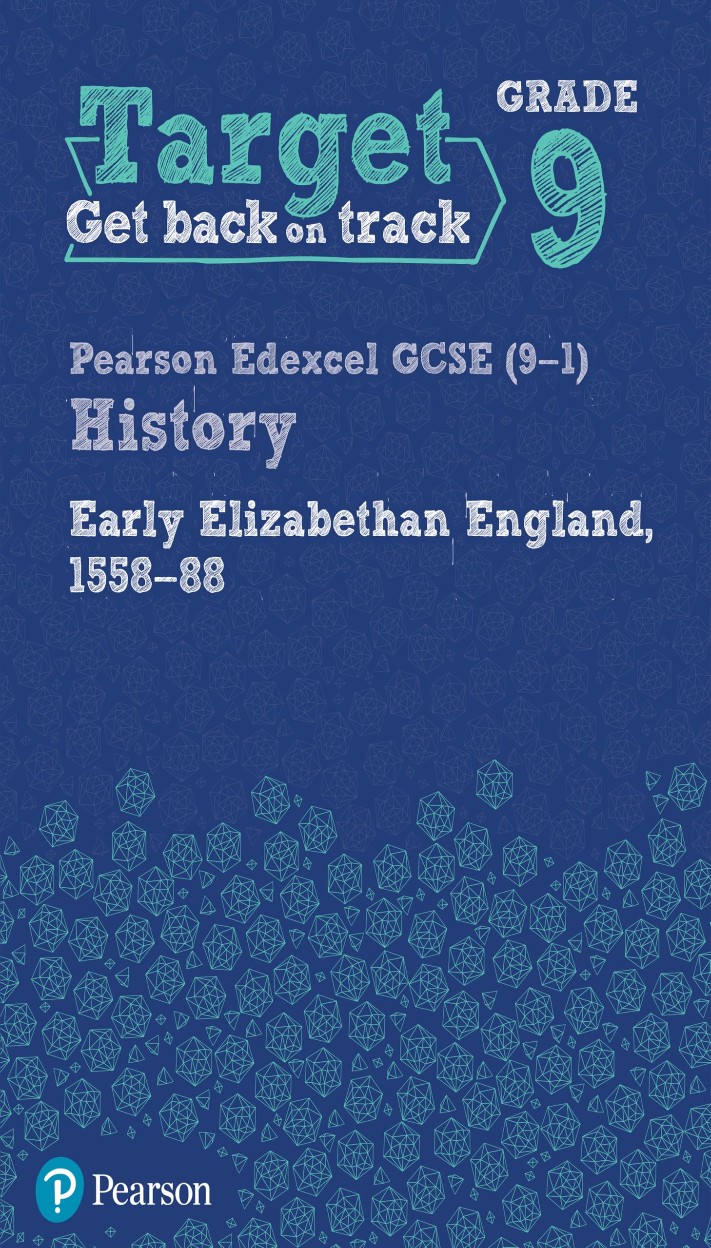 Target Grade 9 Edexcel GCSE (9-1) History Early Elizabethan England, 1558-1588