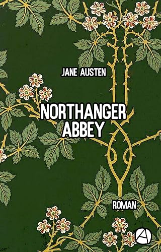 Northanger Abbey: Roman (Die JANE AUSTEN Reihe 5)