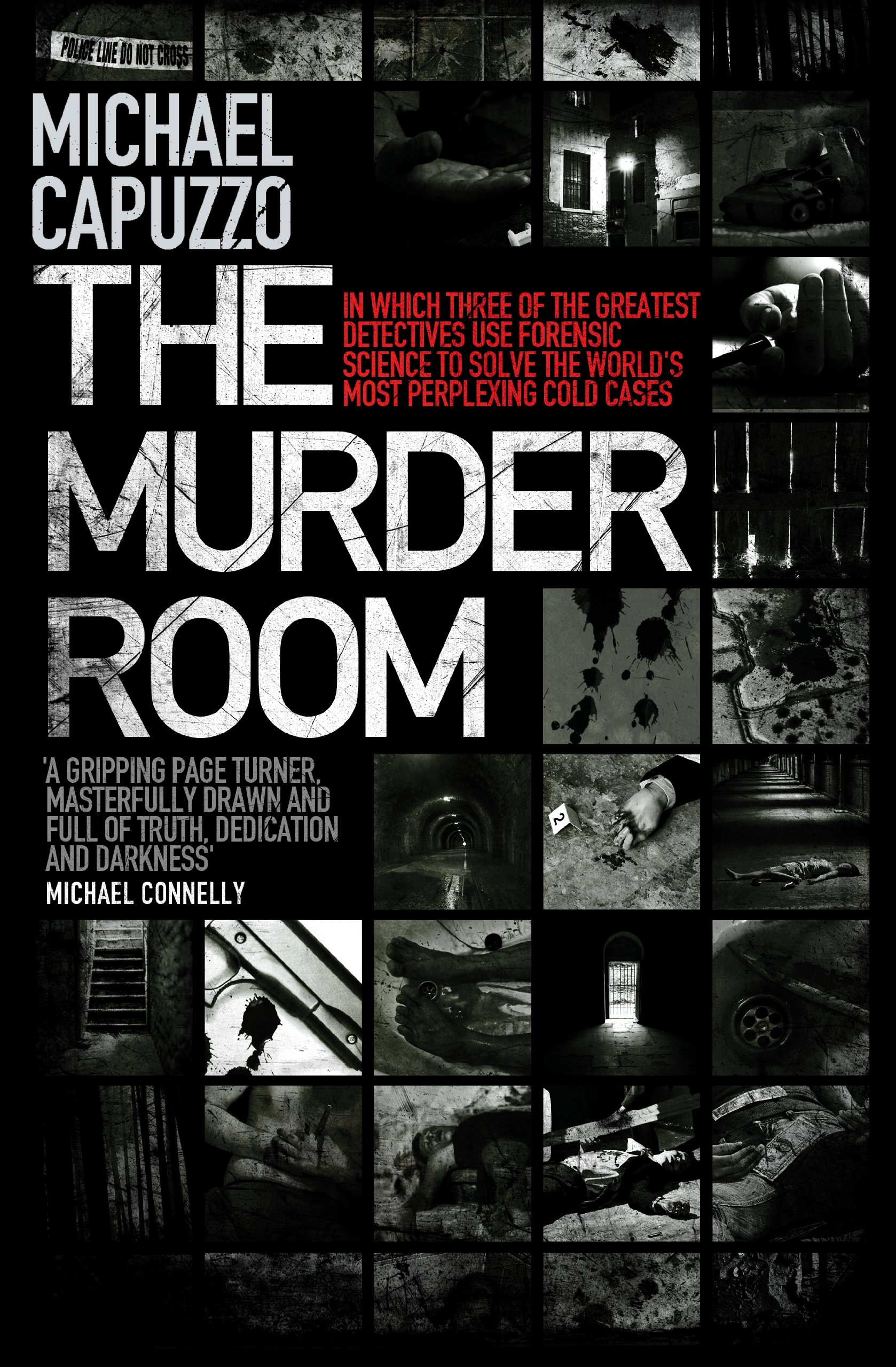 The Murder Room: In which three of the greatest detectives use forensic science to solve the world's most perplexing cold cases