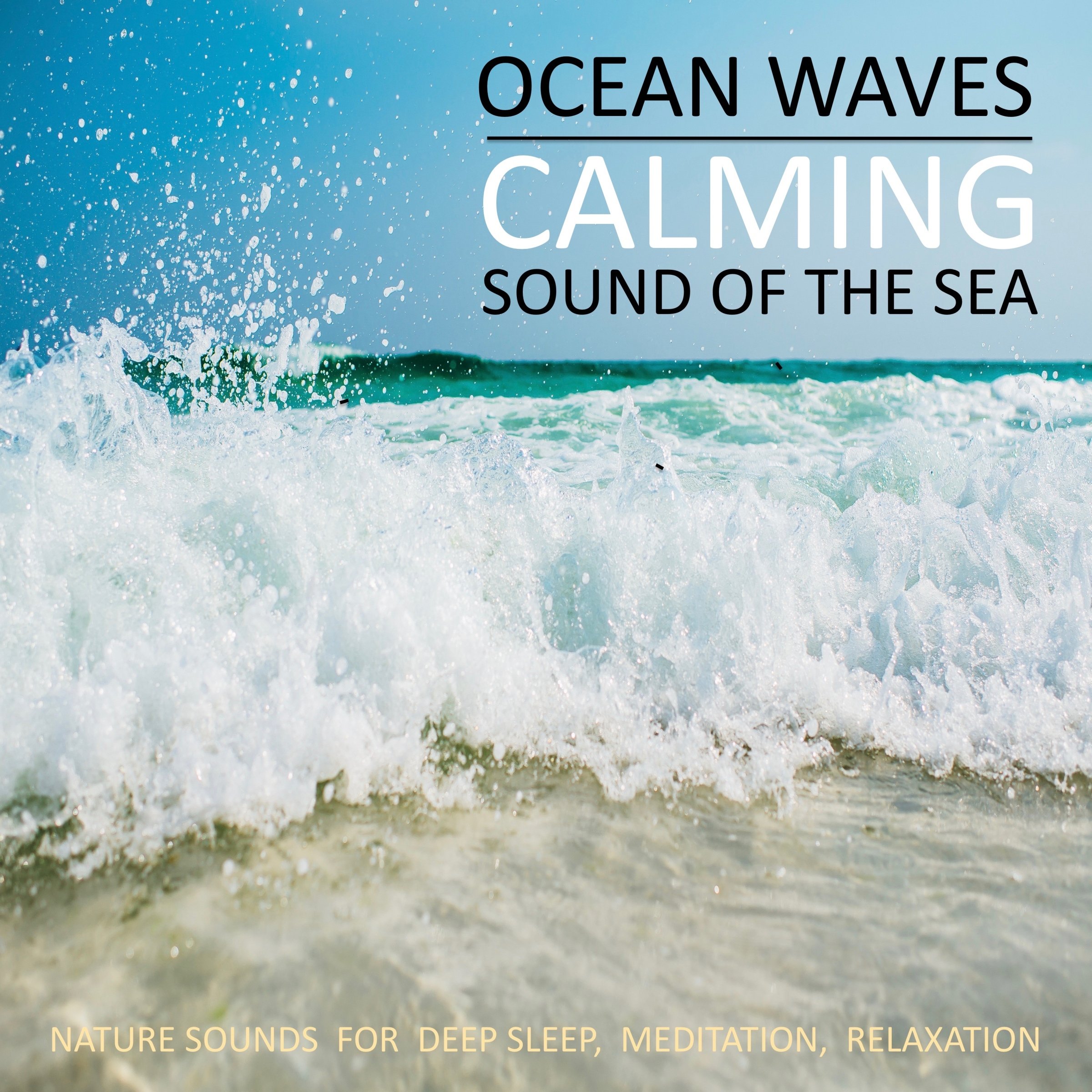 Ocean Waves - Calming Sound Of The Sea