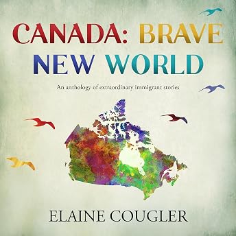 Canada: Brave New World Audiobook by Elaine Cougler episode artwork