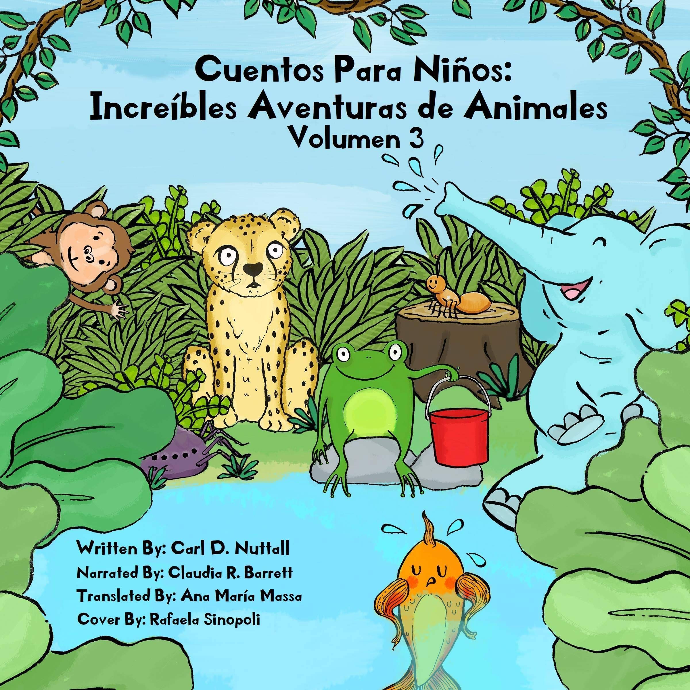 Cover art for Cuentos Para Niños [Stories for Children]: Increíbles Aventuras de Animales, Volumen 3 [Incredible Animal Adventures, Volume 3]