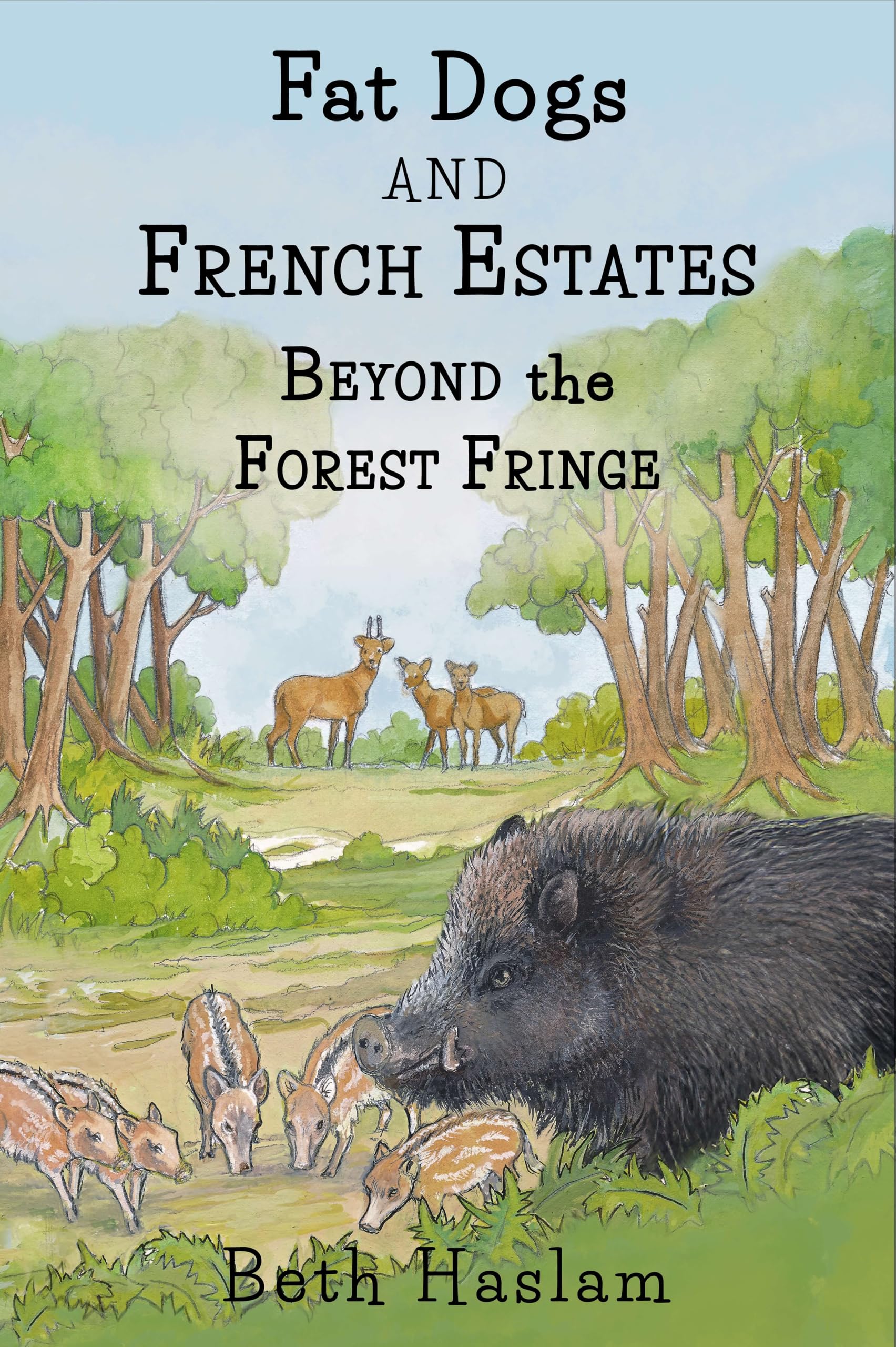 Fat Dogs and French Estates - Beyond the Forest Fringe
