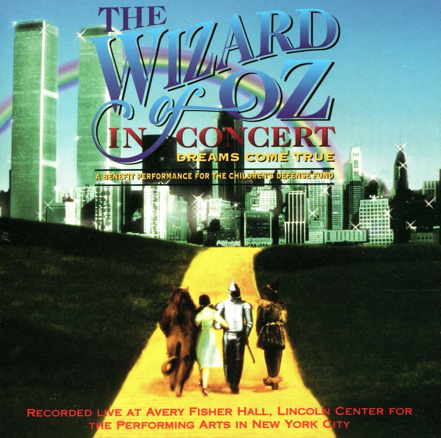 The Wizard Of Oz In Concert: A Benefit Performance For The Children's Defense Fund 1996 Lincoln Center Cast