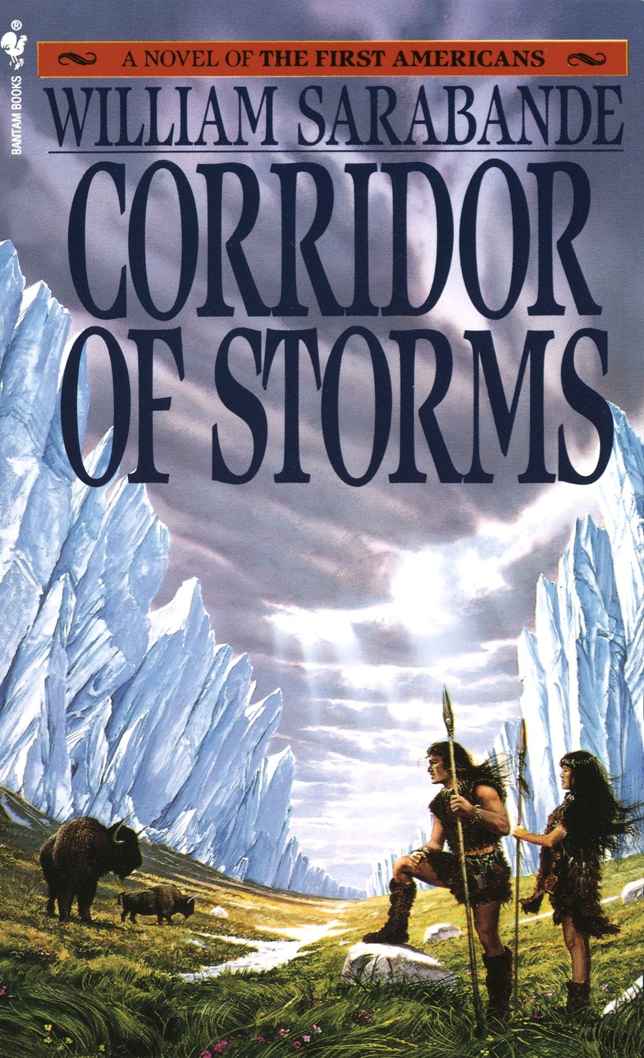 William SarabandeCorridor of Storms (A Bantam Domain book): 2 (First Americans Saga)