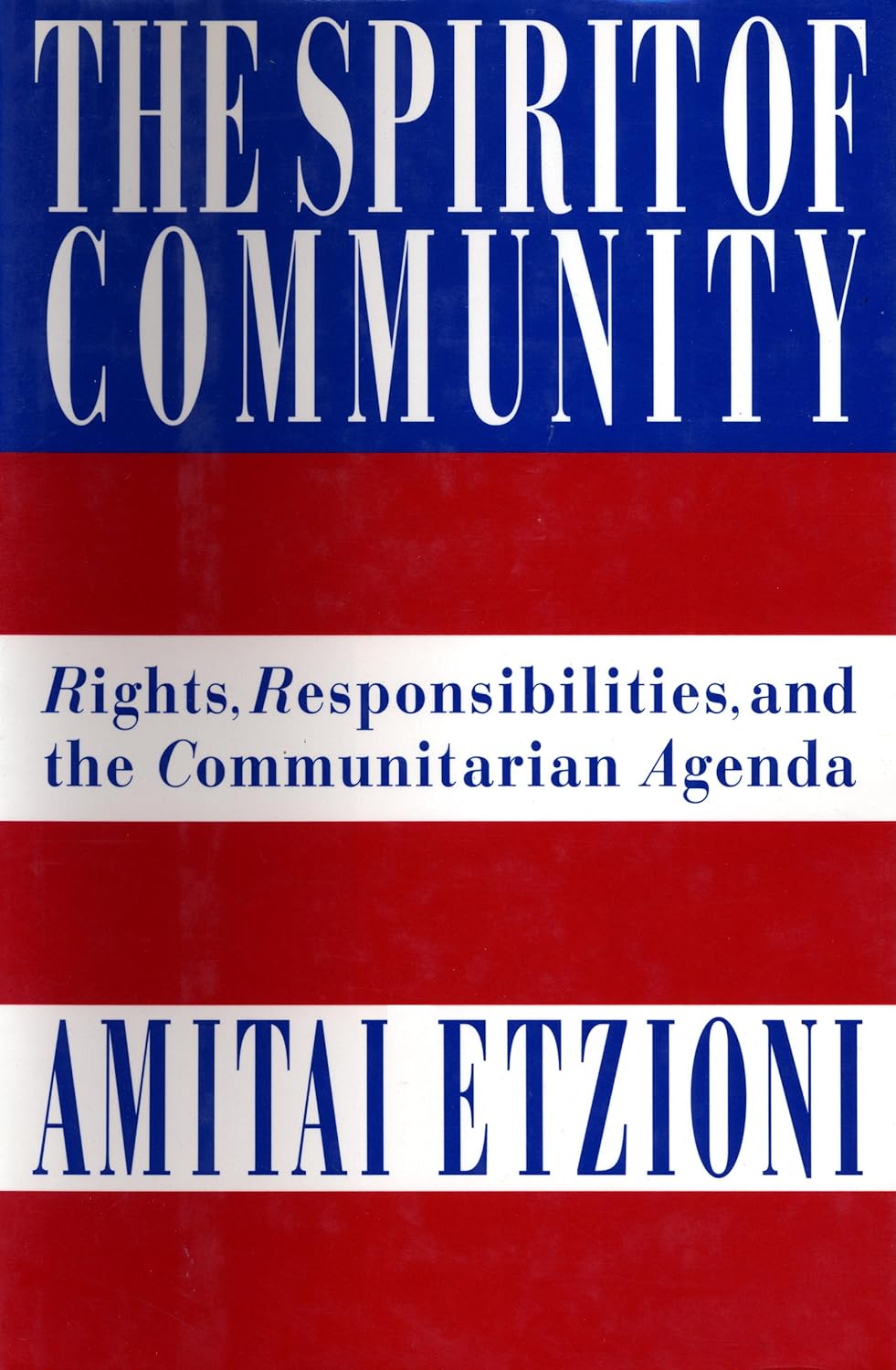The Spirit of Community: Rights, Responsibilities, and the ...