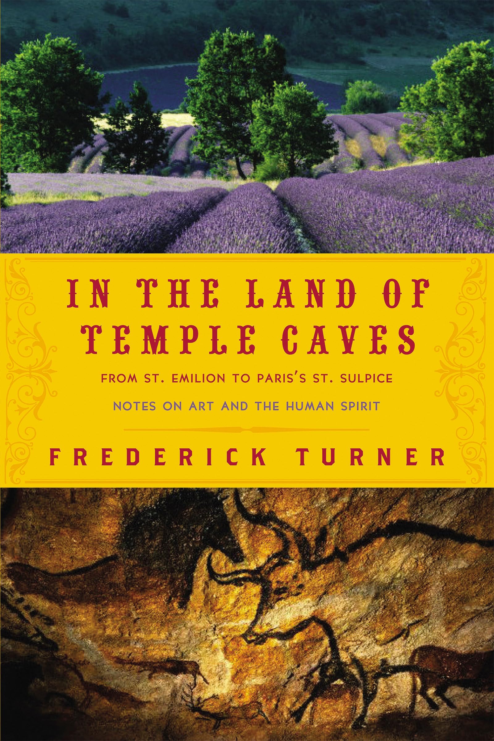 Buy In the Land of Temple Caves: From St. Emilion to Paris's St. Sulpice; Notes on Art and the Human Spirit — BookShops.in