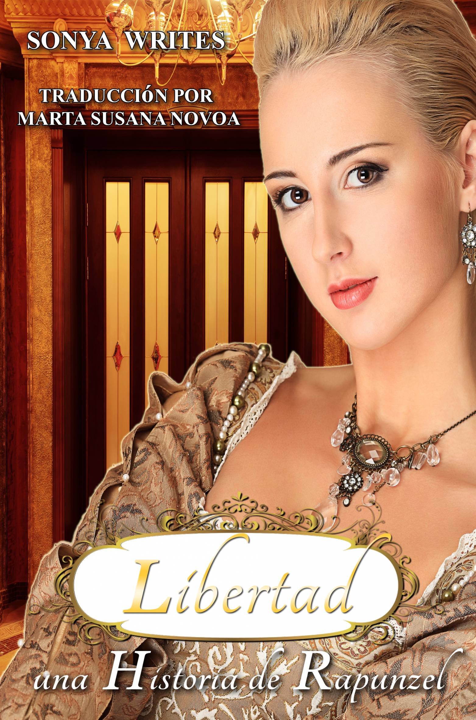 Libertad - una Historia de Rapunzel (Spanish Edition)