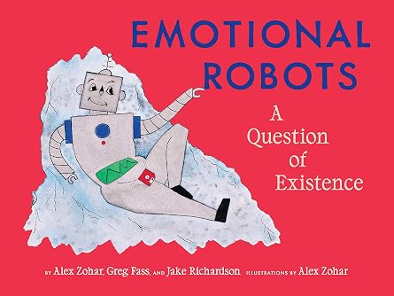 Emotional Robots A Question of Existence