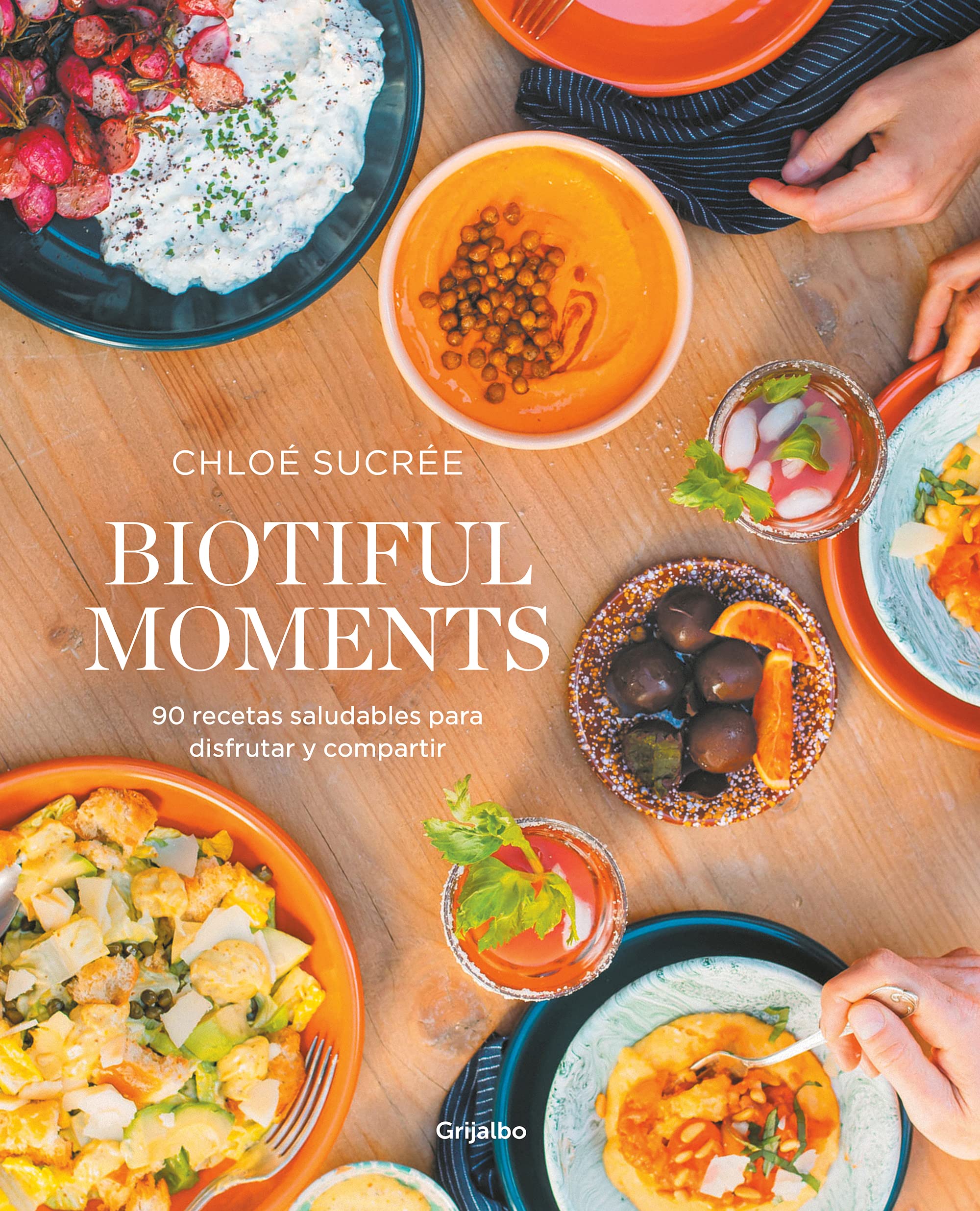 Biotiful Moments: 90 recetas saludables para disfrutar y compartir / Biotiful Moments. 90 Healthy Recipes to Enjoy and Share (Spanish Edition)