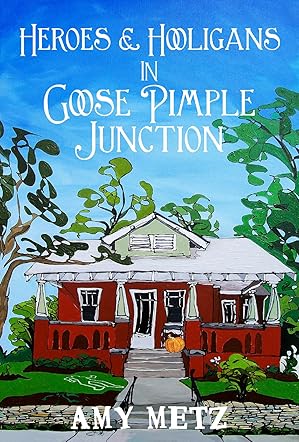 Heroes and Hooligans in Goose Pimple Junction
