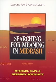 Searching for Meaning in Midrash: Lessons for Everyday Living